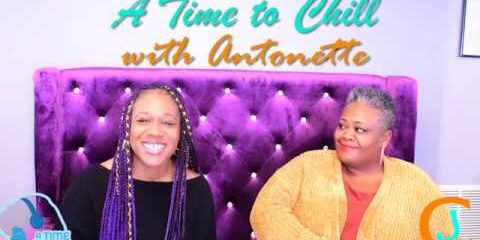 A Time to Chill w/ Sabrina Madison (Progress Center for Black Women) Hosted by Antonette Crosby